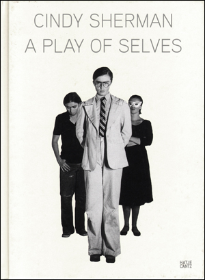 Cindy Sherman : A Play of Selves - Cindy Sherman