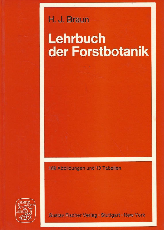 Lehrbuch der Forstbotanik. Mit Beiträgen von E. Oberdorfer u. D. Siebert. - Braun, Helmut J.