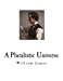 A Pluralistic Universe: William James (Hibbert Lectures at Manchester College on the Present Situation in Philosophy) [Soft Cover ] - James, William