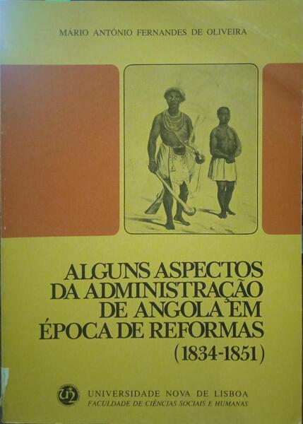 ALGUNS ASPECTOS DA ADMINISTRAÇÃO DE ANGOLA EM ÉPOCA DE REFORMAS (1834 ...