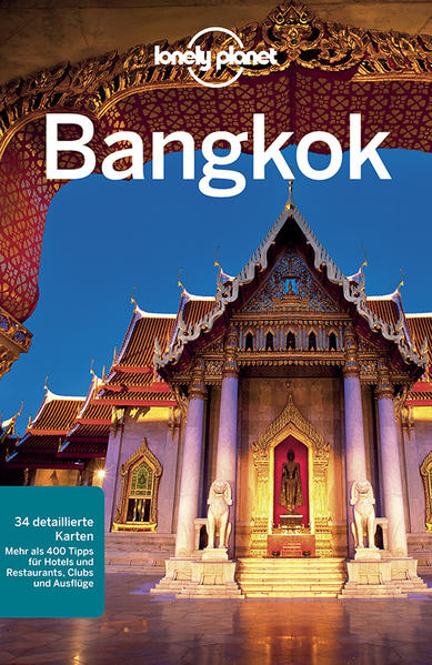Lonely Planet Reiseführer Bangkok: Mehr als 400 Tipps für Hotels und Restaurants, Clubs und Ausflüge (Lonely Planet Reiseführer Deutsch) - Bush, Austin
