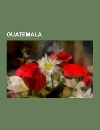 Guatemala - Books LLC