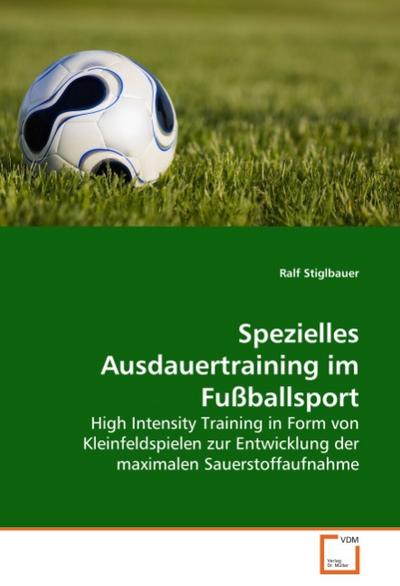Spezielles Ausdauertraining im Fußballsport - Ralf Stiglbauer