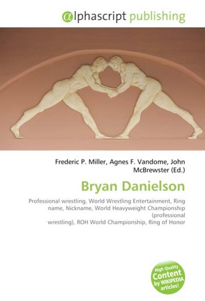 Bryan Danielson - Frederic P. Miller