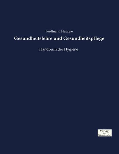 Gesundheitslehre und Gesundheitspflege - Ferdinand Hueppe