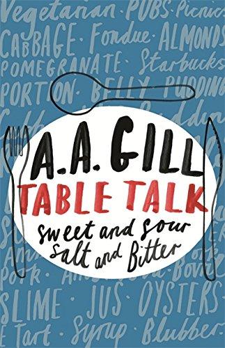 Table Talk: Sweet And Sour, Salt and Bitter - Gill, AA