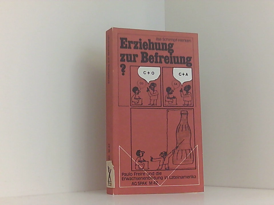 Erziehung Zur Befreiung? Paulo Freire u.d. Erwachsenenbildung in Lateinamerika - Schimpf-Herken, Ilse