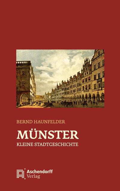 Münster - Kleine Stadtgeschichte - Bernd Haunfelder