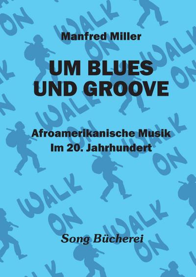 Um Blues und Groove - Manfred Miller