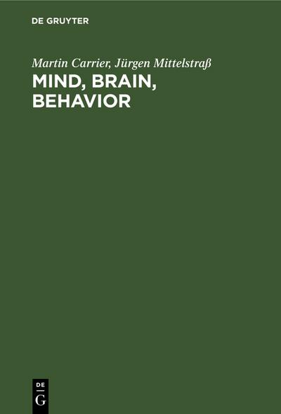 Mind, Brain, Behavior - Martin Carrier