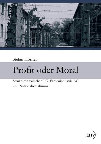 Profit oder Moral - Stefan Hörner