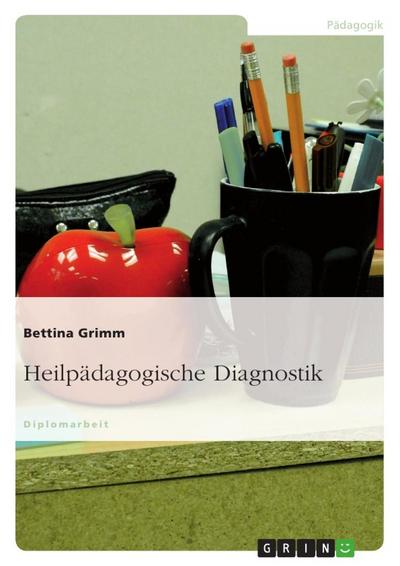 Heilpädagogische Diagnostik - Bettina Grimm