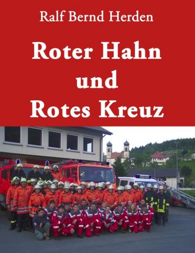 Roter Hahn und Rotes Kreuz - Ralf Bernd Herden