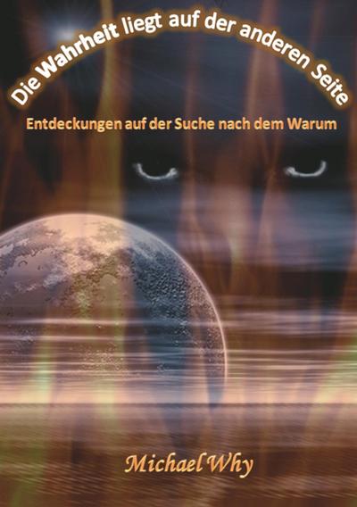 Die Wahrheit liegt auf der anderen Seite - Michael Why