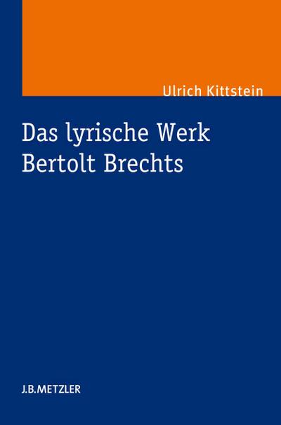 Das lyrische Werk Bertolt Brechts - Ulrich Kittstein