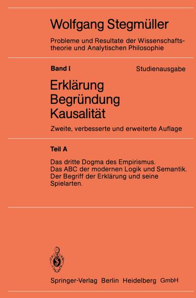 Das dritte Dogma des Empirismus Das ABC der modernen Logik und Semantik Der Begriff der Erklärung und seine Spielarten - Wolfgang Stegmüller