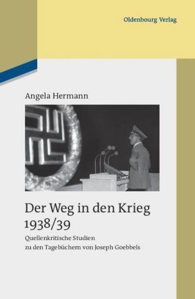 Der Weg in den Krieg 1938/39 - Angela Hermann