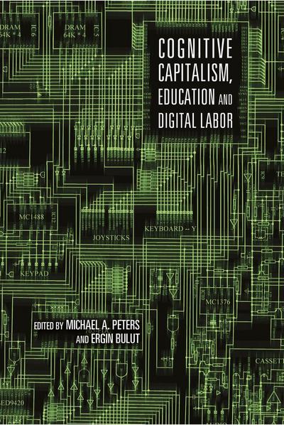 Cognitive Capitalism, Education and Digital Labor - Ergin Bulut