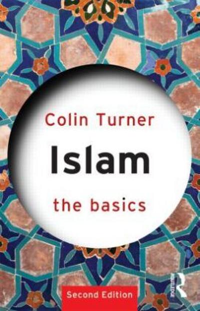 Islam: The Basics - Colin Turner