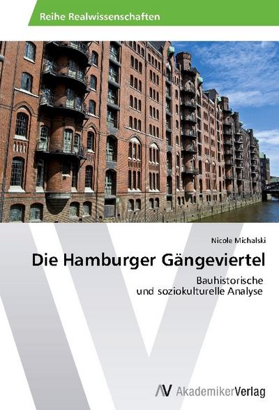 Die Hamburger Gängeviertel - Nicole Michalski