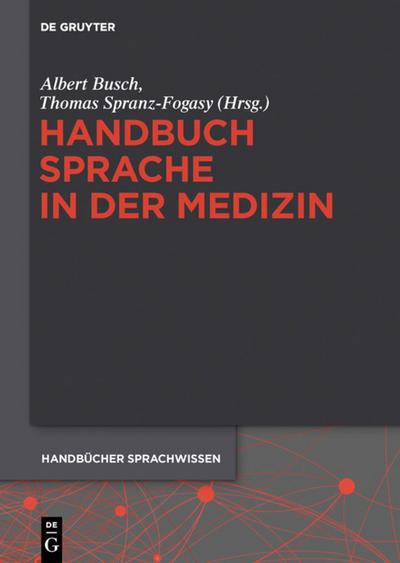 Handbuch Sprache in der Medizin - Thomas Spranz-Fogasy