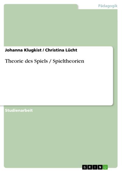 Theorie des Spiels / Spieltheorien - Christina Lücht