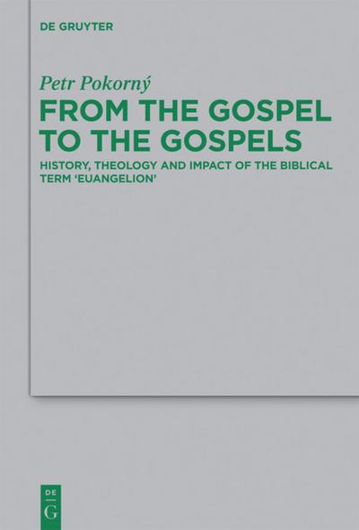 From the Gospel to the Gospels - Petr Pokorný