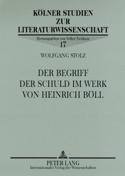 Der Begriff der Schuld im Werk von Heinrich Böll - Wolfgang Stolz