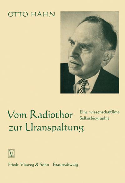 Vom Radiothor zur Uranspaltung - Otto Hahn