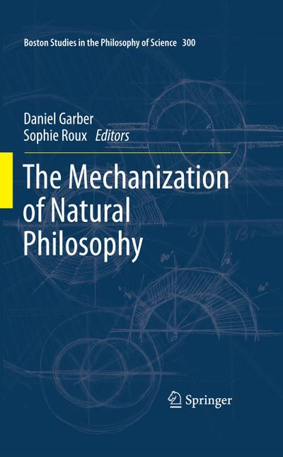 The Mechanization of Natural Philosophy - Sophie Roux