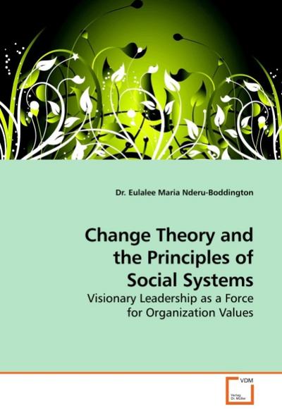 Change Theory and the Principles of Social Systems - Eulalee M. H. Nderu-Boddington