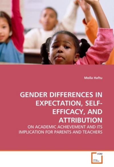 GENDER DIFFERENCES IN EXPECTATION, SELF-EFFICACY, AND ATTRIBUTION - Molla Haftu