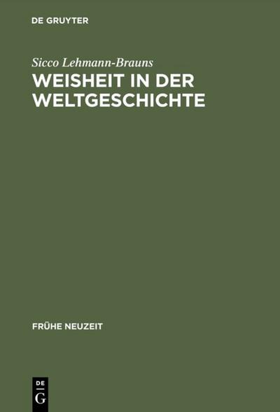 Weisheit in der Weltgeschichte - Sicco Lehmann-Brauns
