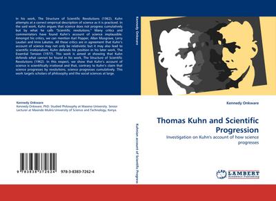 Thomas Kuhn and Scientific Progression - Kennedy Onkware