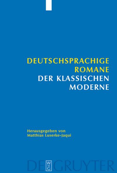 Deutschsprachige Romane der klassischen Moderne - Matthias Luserke-Jaqui