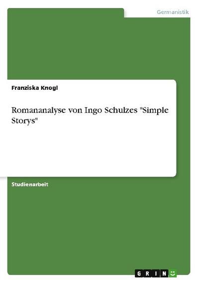 Romananalyse von Ingo Schulzes 
