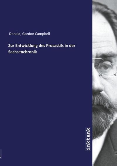 Zur Entwicklung des Prosastils in der Sachsenchronik - Gordon Campbell Donald
