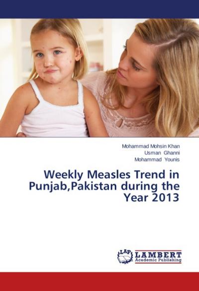 Weekly Measles Trend in Punjab,Pakistan during the Year 2013 - Mohammad Mohsin Khan