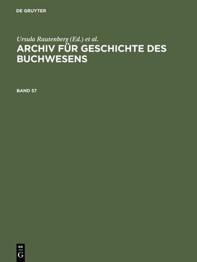 Archiv für Geschichte des Buchwesens. Band 57 - Historische Kommission Des Börsenvereins