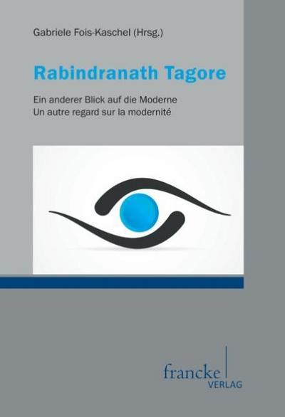 Rabindranath Tagore - Gabriele Fois-Kaschel