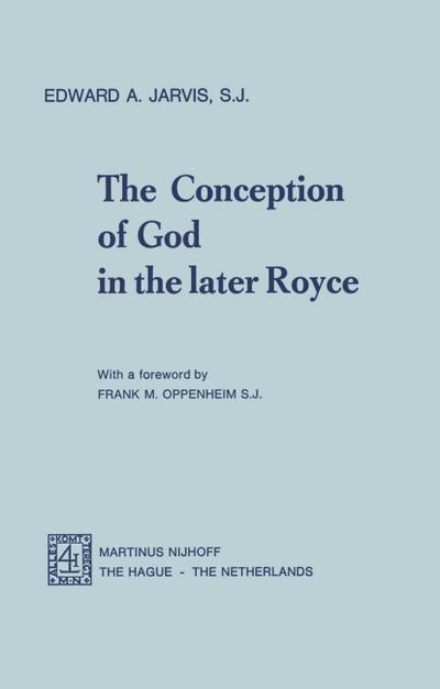 The Conception of God in the Later Royce - E. A. Jarvis