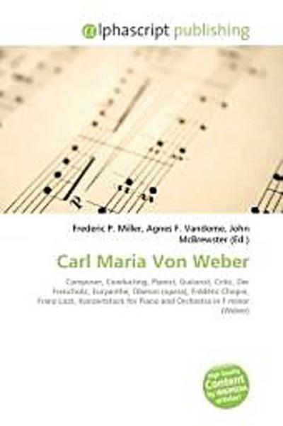 Carl Maria Von Weber - Frederic P. Miller