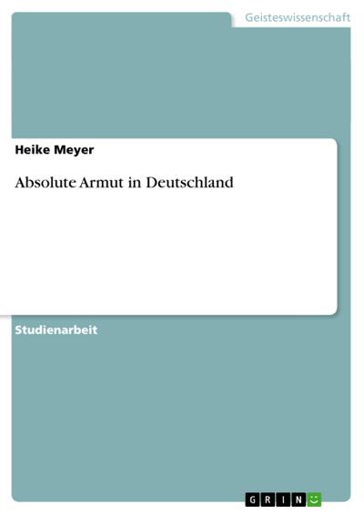 Absolute Armut in Deutschland - Heike Meyer