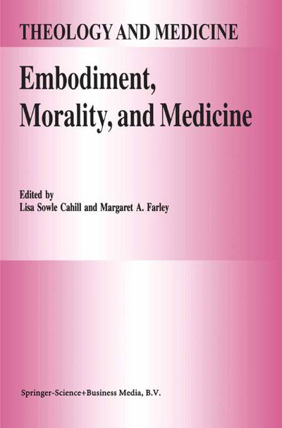 Embodiment, Morality, and Medicine - M. A. Farley