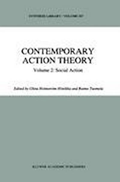 Contemporary Action Theory Volume 2: Social Action - R. Tuomela