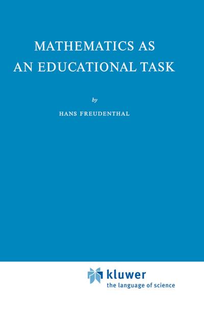 Mathematics as an Educational Task - Hans Freudenthal