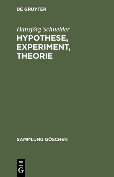 Hypothese, Experiment, Theorie - Hansjörg Schneider