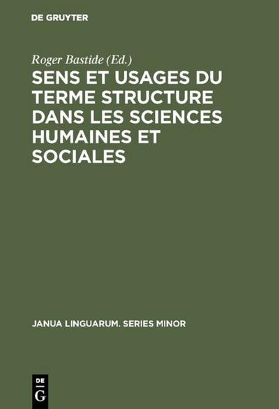 Sens et usages du terme structure dans les sciences humaines et sociales - Roger Bastide