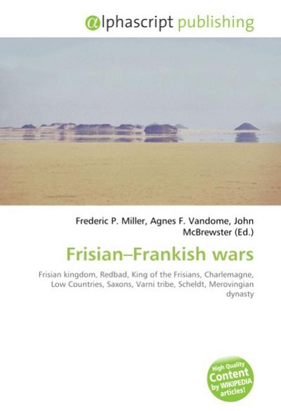 Frisian Frankish wars - Frederic P. Miller