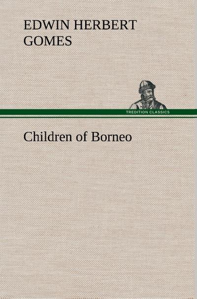 Children of Borneo - Edwin Herbert Gomes